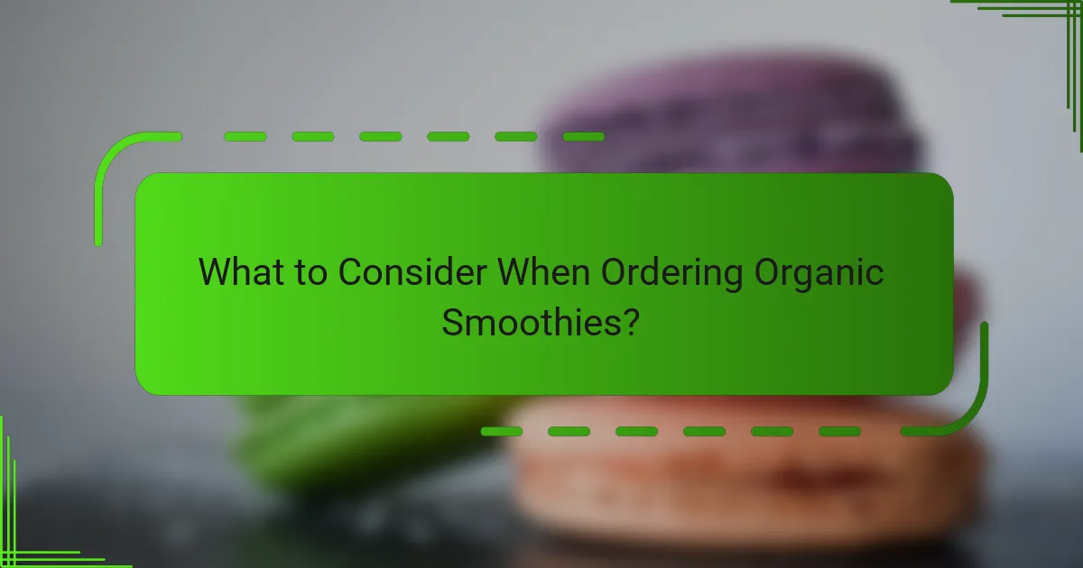 What to Consider When Ordering Organic Smoothies?